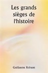 Guillaume Robson - Les grands sièges de l'histoire