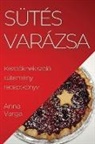 Anna Varga - Sütés Varázsa