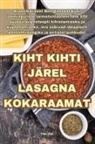 Olga Jõgi - KIHT KIHTI JÄREL LASAGNA KOKARAAMAT