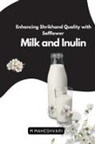 M. Maheshvari - Enhancing Shrikhand Quality with Safflower Milk and Inulin