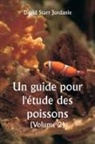 David Starr Jordanie - Un guide pour l'étude des poissons (Volume 2)