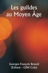 Georges François Renard, Gdh Cole - Les guildes au Moyen Âge