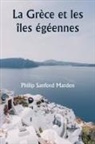 Philip SanfordMarden - La Grèce et les îles égéennes