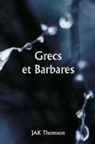 Jak Thomson - Grecs et Barbares