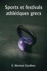 E. Norman Gardiner - Sports et festivals athlétiques grecs
