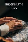 William Scott Ferguson - Impérialisme grec