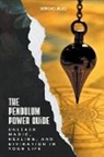 Sergio Rijo - The Pendulum Power Guide