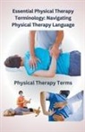 Chetan Singh - Essential Physical Therapy Terminology