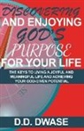 D. D. Dwase - Discovering And Enjoying God's Purpose For Your Life