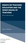 Robert V. Bullough Jr - Essays on Teaching Education and the Inner Drama of Teaching