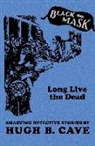 Hugh B. Cave, Keith Alan Deutsch - Long Live the Dead
