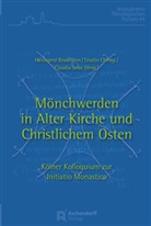 Heinzgerd Brakmann, Tinatin Chronz, Claudia Sode - Mönchwerden in Alter Kirche und Christlichem Osten