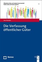 Jens Kersten - Die Verfassung öffentlicher Güter