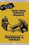 Theodore A. Tinsley, Keith Alan Deutsch - Jerry Tracy, Celebrity Reporter