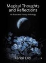 Karen Old - Magical Thoughts and Reflections