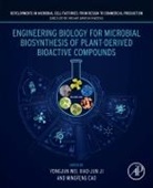Mingfeng Cao, Xiao-Jun Ji, Xiao-Jun (NanjingTech University Ji, Yongjun Wei - Engineering Biology for Microbial Biosynthesis of Plant-Derived Bioactive Compounds