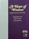 Victor J Boschini, Victor J. Boschini, Joseph Addison Clark, James M Moudy, James M. Moudy - A Hope of Wisdom