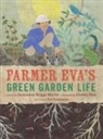 Jacqueline Briggs Martin, Christy Hale - Farmer Eva's Green Garden Life
