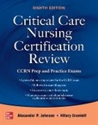 Hillary Crumlett, Alexander Johnson, Johnson Alexander - Critical Care Nursing Certification Review: CCRN Prep and Practice Exams, Eighth Edition