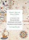 Edward A Alpers, Edward A. Alpers, Edward A. Mcdow Alpers, Thomas F McDow, Thomas F. McDow - Primer for Teaching Indian Ocean World History