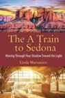 Linda Marsanico - The A Train to Sedona