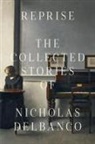 Nicholas Delbanco - Collected Stories