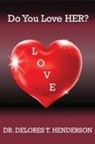Delores T. Henderson - Do You Love HER?