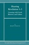 Jerome H. Sj Neyrey - Hearing Revelation 1-3