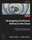 Garima Bajpai, Thomas Schuetz - Strategizing Continuous Delivery in the Cloud