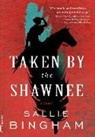 Sallie Bingham - Taken By the Shawnee