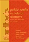 John E Ehiri, John E. Ehiri, Victor R Preedy, Joseph A Tabor, Joseph A. Tabor, Ronald Ross Watson - Handbook of Public Health in Natural Disasters