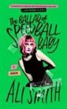 Ali Smith - The Ballad of Speedball Baby