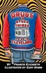 Francis Elizabeth, Gary Dumm - Drugs and Other Things to Do in Cleveland