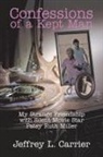 Jeffrey L. Carrier - Confessions of a Kept Man