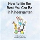 Meg Unger - How to Be the Best You Can Be in Kindergarten