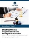 Laura Lopes Brasil - Strafrechtliche Organisation und kollegialer Prozess