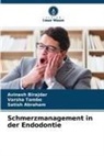 Satish Abraham, Avinash Birajdar, Varsha Tambe - Schmerzmanagement in der Endodontie
