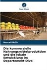 Marcel DAGO - Die kommerzielle Nahrungsmittelproduktion und die lokale Entwicklung im Departement Divo