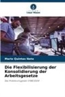 Mario Quintas Neto - Die Flexibilisierung der Konsolidierung der Arbeitsgesetze