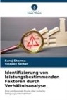 Swapan Sarkar, Suraj Sharma - Identifizierung von leistungsbestimmenden Faktoren durch Verhältnisanalyse
