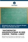 Méndez Novel, Roger Iván Méndez Novelo, Elizabeth del Rosario Vázquez Borges - "MATHEMATIK: UNVERZICHTBAR IN DER CHEMIE. THEMA: LINKS"