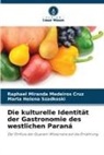 Raphael Miranda Medeiros Cruz, Marta He Szadkoski, Marta Helena Szadkoski - Die kulturelle Identität der Gastronomie des westlichen Paraná