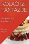 Marija Petri¿ - Kola¿i iz Fantazije