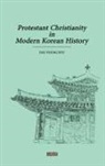 Dae Young Ryu - Protestant Christianity in Modern Korean History