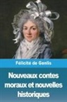 Félicité de Genlis - Nouveaux contes moraux et nouvelles historiques