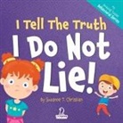 Suzanne T. Christian - I Tell The Truth. I Do Not Lie!