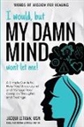 Jacqui Letran - I Would, but My DAMN MIND Won't Let Me!