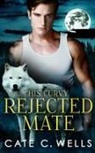 Cate C. Wells - His Curvy Rejected Mate