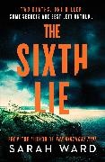 Sarah Ward,  Ward Sarah - The Sixth Lie - A gripping Welsh crime thriller