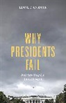Elaine Kamarck, Elaine C Kamarck, Elaine C. Kamarck, Kamarck Elaine C. - Why Presidents Fail and How They Can Succeed Again